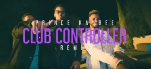 Prince Kaybee - Club Controller Remix Ft. TNS & LaSoulmates, Zanda Zakuza, Bucie, Mpumi, Ziyon, Busiswa, Nokwazi & Naak MusiQ